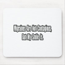Migraines Are Not Contagious...