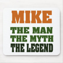 MIKE - the Man, the Myth, the Legend Mousepad