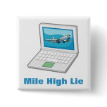 Mile High Lie Pinback Buttons