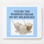 MILKSHAKE whipped crean lovers Mouse Pad