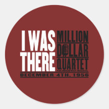 Million Dollar Quartet "I Was There" Sticker