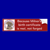 Milner for President - Real Birth Certificate! bumper stickers
