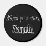 Mind Your Own Bismuth Refrigerator Magnets