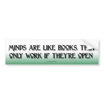 Minds are like Books Bumper Stickers