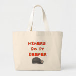 MINERS DO IT DEEPER BAG