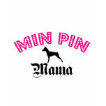 Miniature Pinscher Mama t-shirts