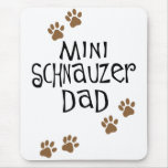 Miniature Schnauzer Dad Mousepads