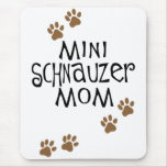 Miniature Schnauzer Mom Mouse Pad