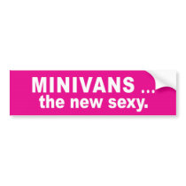 Minivans are Sexy! Bumper Sticker