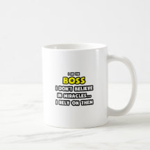 Miracles and Bosses ... Funny Coffee Mug