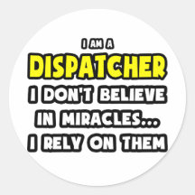 Miracles and Dispatchers ... Funny Stickers