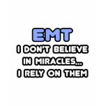 Miracles and EMTs t-shirts