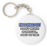 Miracles and Endocrinologists Keychains