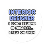 Miracles and Interior Designers Round Sticker