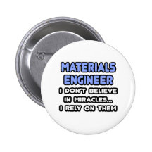 Miracles and Materials Engineers Pinback Buttons