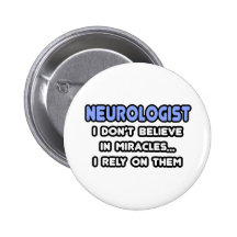 Miracles and Neurologists Pinback Button