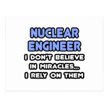 Miracles and Nuclear Engineers Post Cards