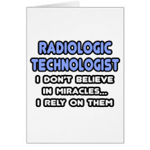 Miracles and Radiologic Technologists Greeting Cards