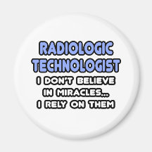Miracles and Radiologic Technologists Fridge Magnets