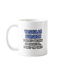 Miracles and Vascular Surgeons Coffee Mugs
