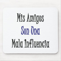 Mis Amigos Son Una Mala Influencia Mousepads