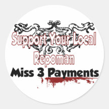 Miss 3 Payments Round Sticker