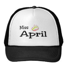 Miss April Trucker Hats