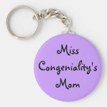 Miss Congeniality's Mom Key Chain