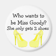 Miss Goody Two Shoes Diva Attitude Fridge Magnets