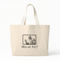 MISS ME YET? BAG