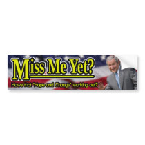 Miss Me yet? Bumper Stickers