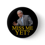 Miss Me Yet? Bush George Bush anti-obama humour