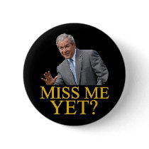 Miss Me Yet? Bush George Bush anti-obama humour