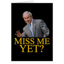 Miss Me Yet? Bush George Bush anti-obama humour