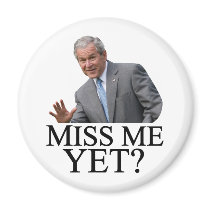 Miss Me Yet? Bush George Bush anti-obama humour