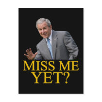 Miss Me Yet? Bush George Bush anti-obama humour