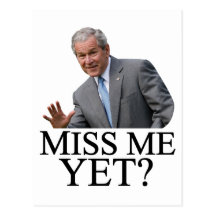 Miss Me Yet? Bush George Bush anti-obama humour Postcard