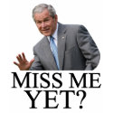 Miss Me Yet? Bush George Bush anti-obama humour t-shirts