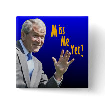 Miss Me Yet? Pinback Buttons