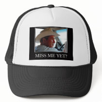 Miss Me Yet, George W Bush Trucker Hat