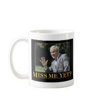 Miss Me Yet? George W. Bush Mugs