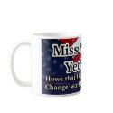 Miss Me Yet? mugs