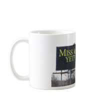 Miss Me Yet? Mug