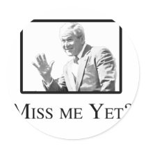 MISS ME YET? ROUND STICKERS