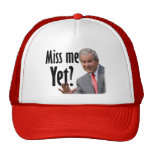 Miss Me Yet? Tea Party - Anti Obama Trucker Hat