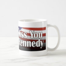 Miss You Ted Kennedy Coffee Mug