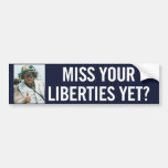 Miss Your Civil Liberties Bumper Sticker