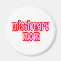 Missionary Mom Refrigerator Magnet