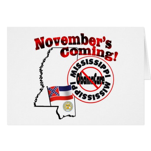 Mississippi Anti ObamaCare – November’s Coming! Greeting Card