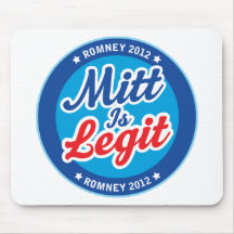 Mitt is Legit Romney 2012 Mousepad